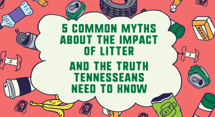 Image of 5 Common Myths About the Impact of Litter – and the Truth Tennesseans Need To Know